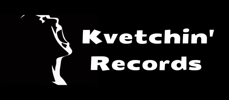 Kvetchin' Records | Independent Record Label Based in Batavia, Ohio